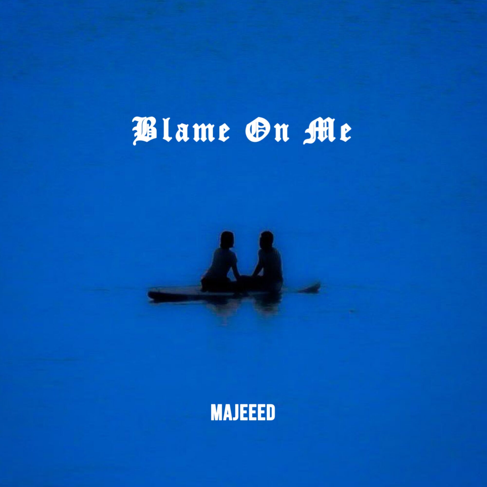Majeeed - Blame On Me